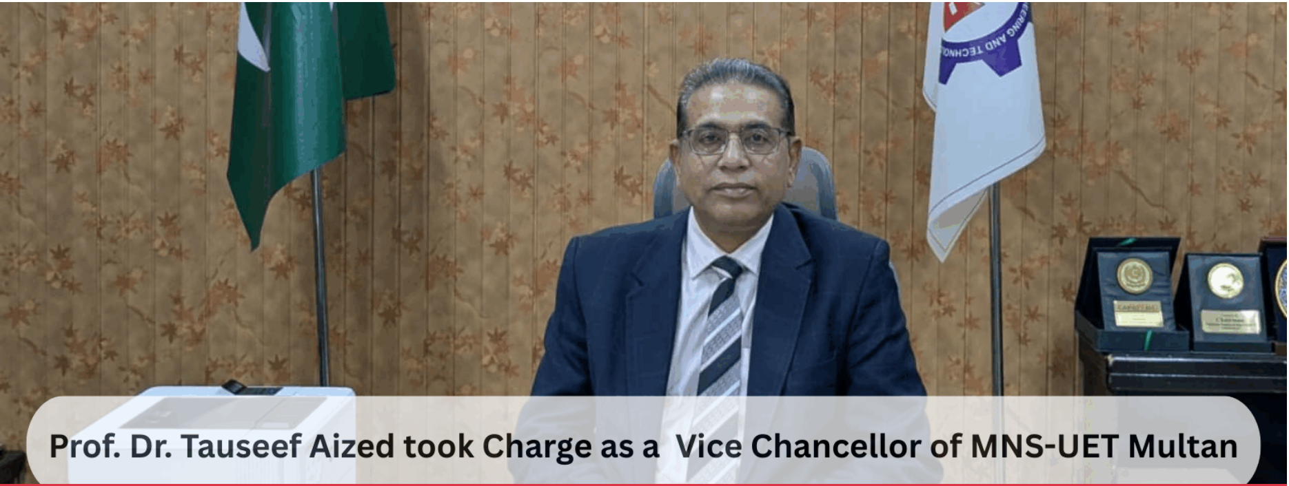 Dr. Tauseef Aizad Appointed Vice Chancellor of MNS UET, Multan